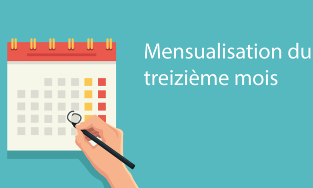 Mensualisation du 13ème mois pour les salariés : brouilles et embrouilles de la Direction !