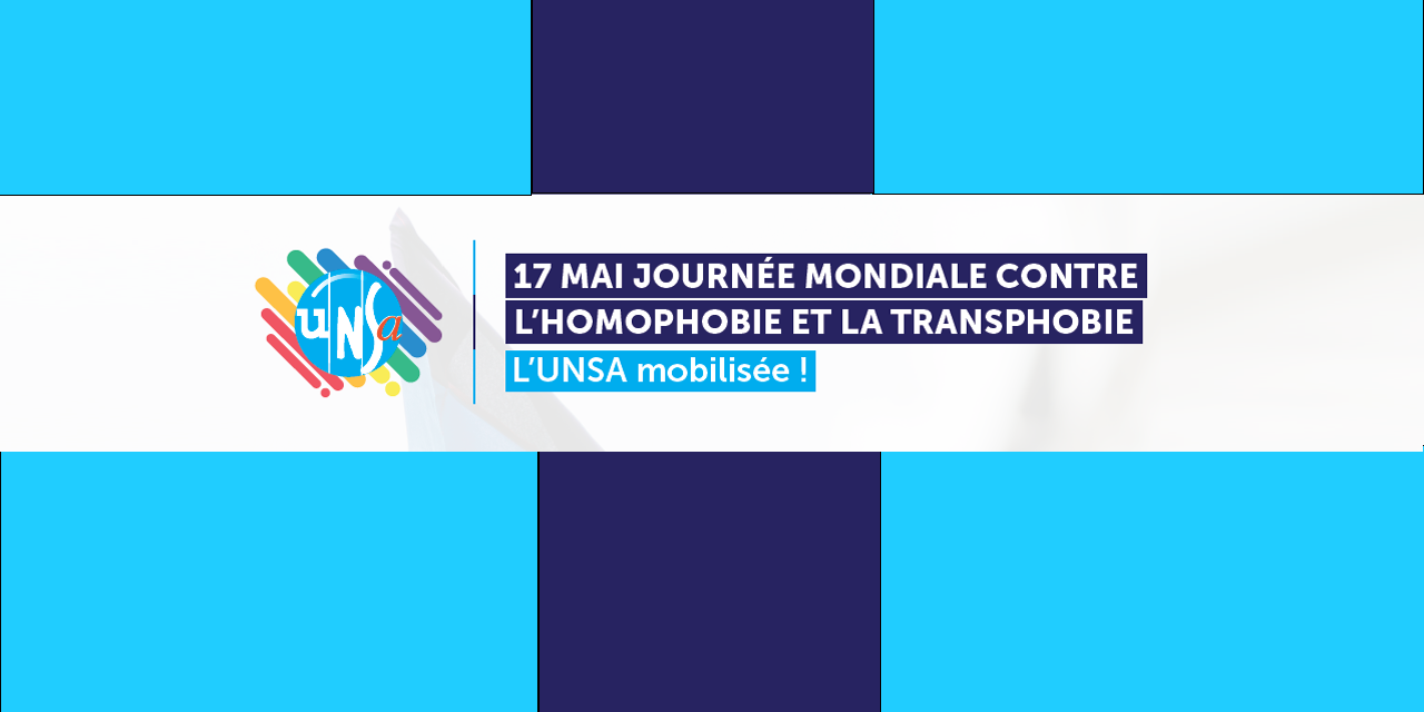 17 MAI JOURNÉE MONDIALE CONTRE L’HOMOPHOBIE ET LA TRANSPHOBIE – L’UNSA mobilisée !